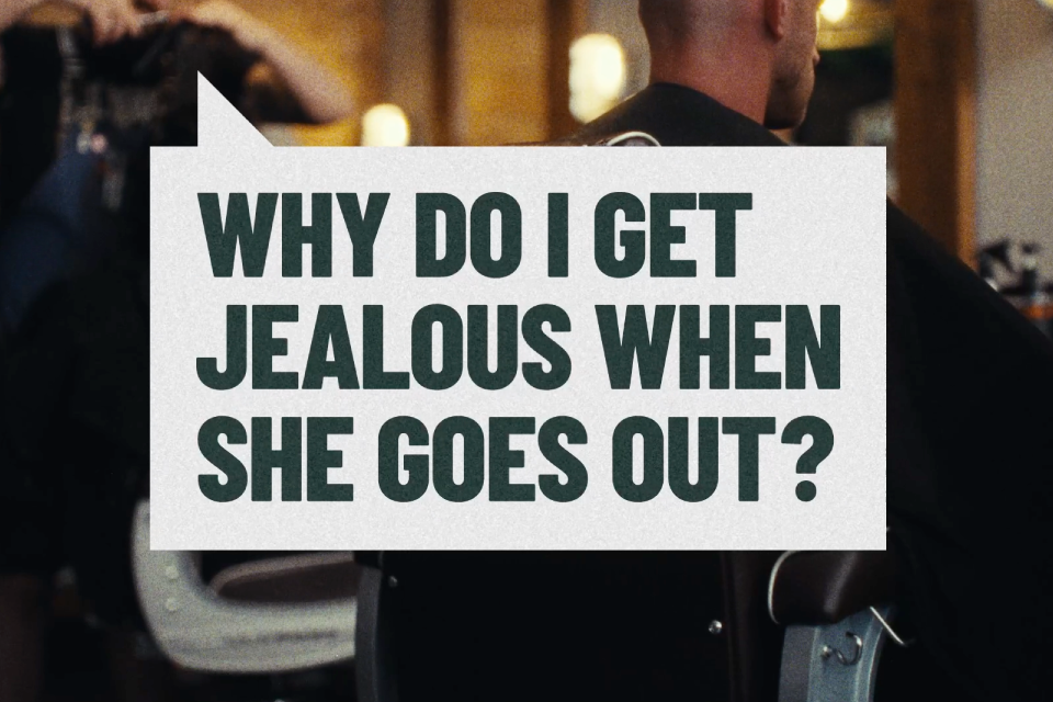 Why do I get jealous when she goes out?