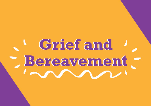 Grief and bereavement